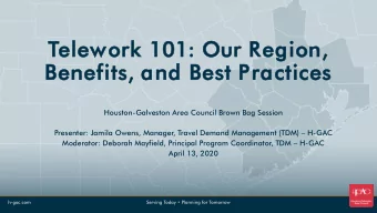 Benefits, a  and Best P  Practices  Houston-Galveston Area Council Brown Bag Session Presenter: