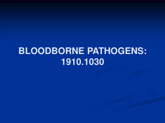 BLOODBORNE PATHOGENS:  1910.1030  INTRODUCTION  This course covers the requirements of OSHAs