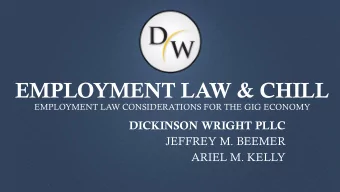 EMPLOYMENT LAW &amp; CHILL  EMPLOYMENT LAW CONSIDERATIONS FOR THE GIG ECONOMY  DICKINSON WRIGHT