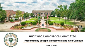 Audit and Compliance Committee  Presented by Joseph Maleszewski and Rica Calhoun  June 3, 2020
