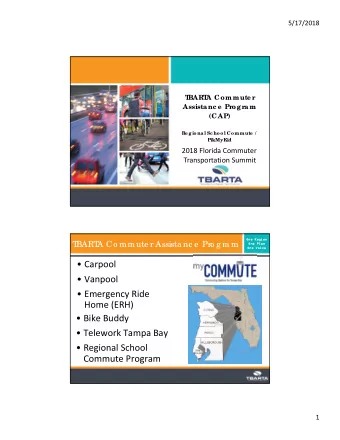 Carpool   Vanpool   Emergency Ride  Home (ERH)   Bike Buddy   Telework Tampa Bay