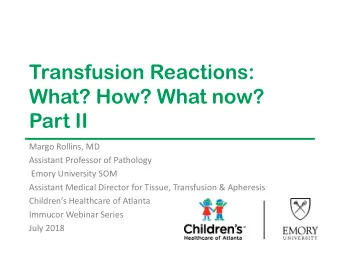 What? How? What now?  Part II  Margo Rollins, MD  Assistant Professor of Pathology  Emory