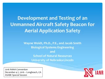 Development and Testing of an  Unmanned Aircraft Safety Beacon for  Aerial Application Safety