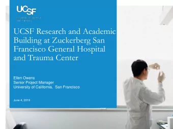 Francisco General Hospital  and Trauma Center  Ellen Owens  Senior Project Manager  University of