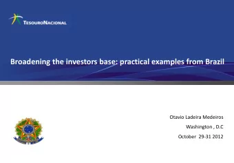 Broadening the investors base: practical examples from Brazil  Otavio Ladeira Medeiros  Washington