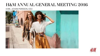 H&amp;M ANNUAL GENERAL MEETING 2016  KARL-JOHAN PERSSON, CEO  2015 IN BRIEF    Well-received