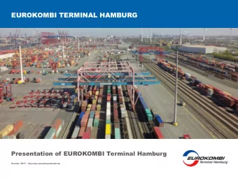 EUROKOMBI TERMINAL HAMBURG  Presentation of EUROKOMBI Terminal Hamburg October 2017