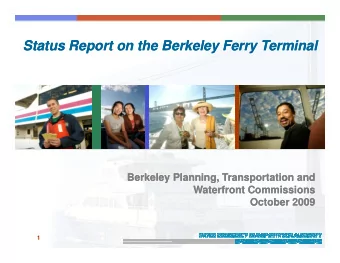 Status Report on the Berkeley Ferry Terminal  Status Report on the Berkeley Ferry Terminal