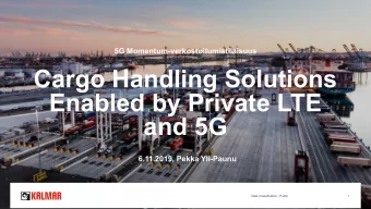 Cargo Handling Solutions  Enabled by Private LTE  and 5G  6.11.2019, Pekka Yli-Paunu  Data