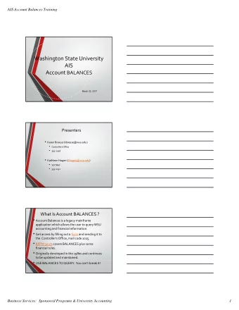 Washington State University  AIS Account BALANCES  March 22, 2017  Presenters  Karen Breese