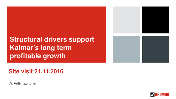 structural drivers support kalmar s long term profitable