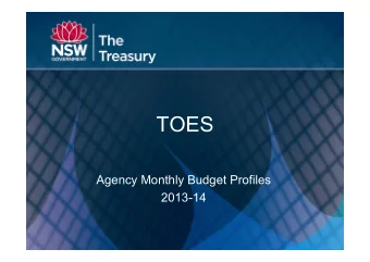TOES  Agency Monthly Budget Profiles  2013-14  TOES  Monthly Budget Profiles  Overview
