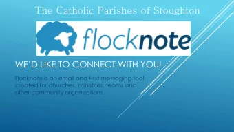 The Catholic Parishes of Stoughton  WED LIKE TO CONNECT WITH YOU!  Flocknote is an email and