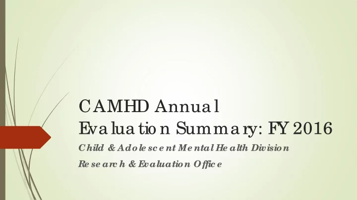 camhd annua l e va lua tio n summa ry f y 2016