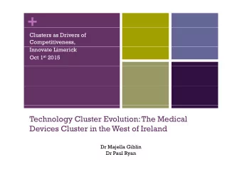 +  Clusters as Drivers of  Competitiveness,  Innovate Limerick Oct 1 st 2015  Technology Cluster