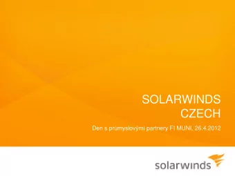 SOLARWINDS  CZECH Den s prmyslovmi partnery FI MUNI, 26.4.2012  SolarWinds Overview  Provide