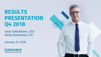 PRESENTATION  Q4 2018  Vesa Tykkylinen, CEO  Niclas Rosenlew, CFO  January 31, 2018  IMPORTANT