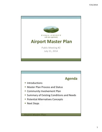 Airport Master Plan Public Meeting #2 July 31, 2014  Agenda  Introductions  Master Plan