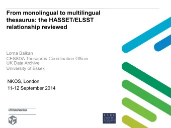 Lorna Balkan  CESSDA Thesaurus Coordination Officer  UK Data Archive  University of Essex  NKOS,