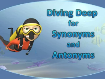 Synonyms  Antonyms  Are words  Are words  that mean the  that mean the  same  opposite