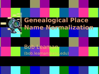 Genealogical Place  Name Normalization  Bob Leaman  (bob.leaman@asu.edu)  What is meant by