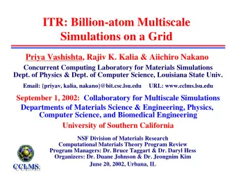 ITR: Billion-atom Multiscale  Simulations on a Grid  Priya Vashishta, Rajiv K. Kalia &amp; Aiichiro
