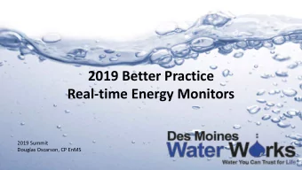 2019 Better Practice  Real-time Energy Monitors  2019 Summit  Douglas Oscarson, CP EnMS  Background