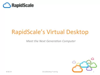 RapidScales  Virtual  Desktop    Meet  the  Next  Genera,on  Computer