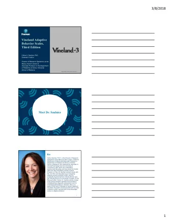 3/8/2018  Vineland Adaptive  Behavior Scales,  Third Edition  Celine A. Saulnier, PhD  Vineland-3