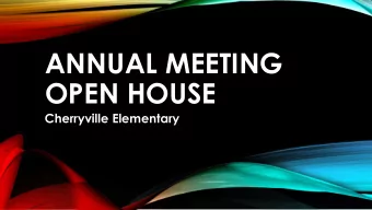 ANNUAL MEETING  OPEN HOUSE  Cherryville Elementary  AGENDA  Title 1 information