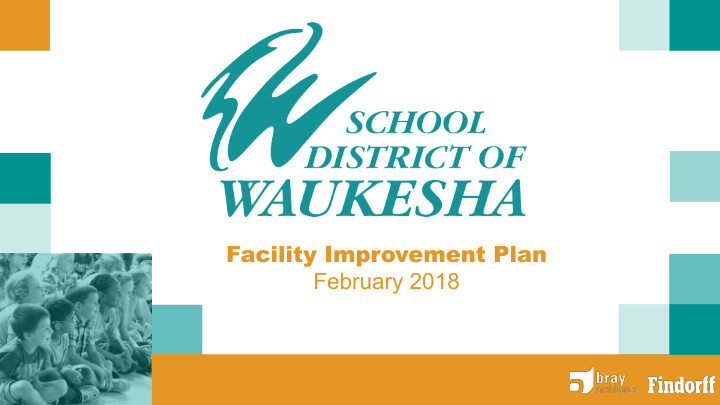 facility improvement plan february 2018 background