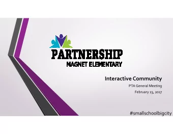 Interactive Community  PTA General Meeting  February 23, 2017  #smallschoolbigcity  Why Become a