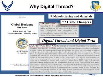 Why Digital Thread?  9.3 Game Changers  Digital Thread and Digital Twin  DISTRIBUTION STATEMENT A.