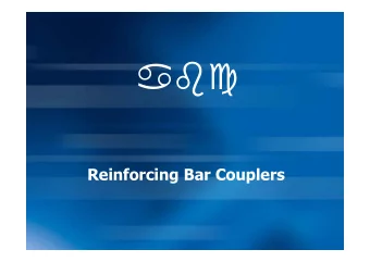 Reinforcing Bar Couplers  Why use Couplers?  Reinforcing bar couplers have many