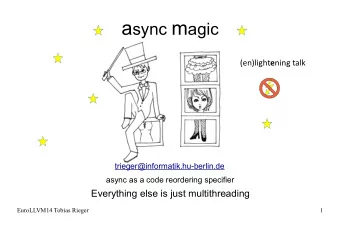 std::async  Standard C++ function template  Supposed to make threads (easier)  Already