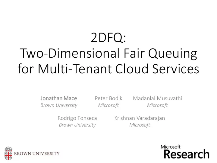 2dfq two dimensional fair queuing for multi tenant cloud