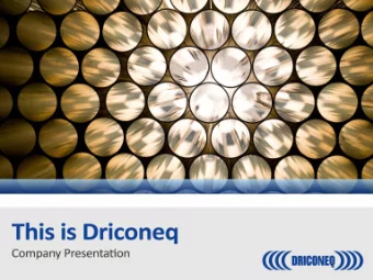 1 Who we are, and what we do?  Driconeq is the world leading producer of drill pipes to the