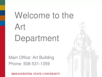 Welcome to the  Art  Department  Main Office: Art Building  Phone: 508-531-1359  General