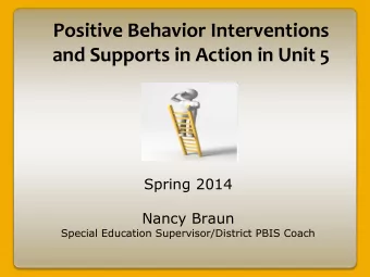and Supports in Action in Unit 5  Spring 2014  Nancy Braun  Special Education Supervisor/District