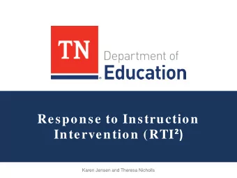 Response to Instruction Intervention (RTI )  Karen Jensen and Theresa Nicholls  Background