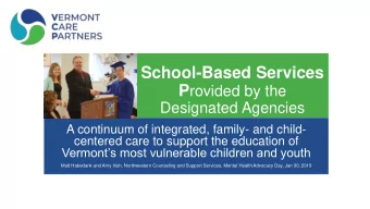 School-Based Services P rovided by the  Designated Agencies  A continuum of integrated, family- and