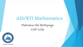 AIS/RTI Mathematics  Plainview-Old Bethpage  2015-2016  What is AIS Math?  AIS is a partnership
