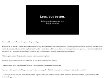 Less, but better.  Why simplicity is your best  design strategy.  Welcome! My name is Michael