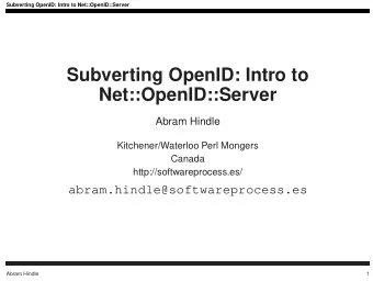 Subverting OpenID: Intro to  Net::OpenID::Server  Abram Hindle  Kitchener/Waterloo Perl Mongers