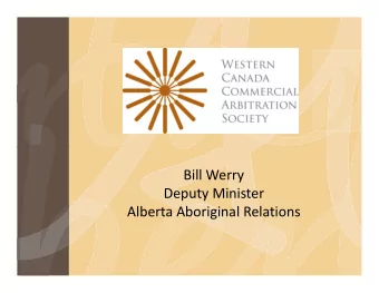 Bill Werry  Deputy Minister  Alberta Aboriginal Relations  OUTLINE  Aboriginal context in