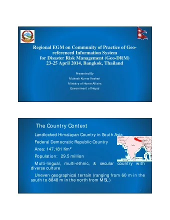 The Country Context  Landlocked Himalayan Country in South Asia  Federal Democratic Republic