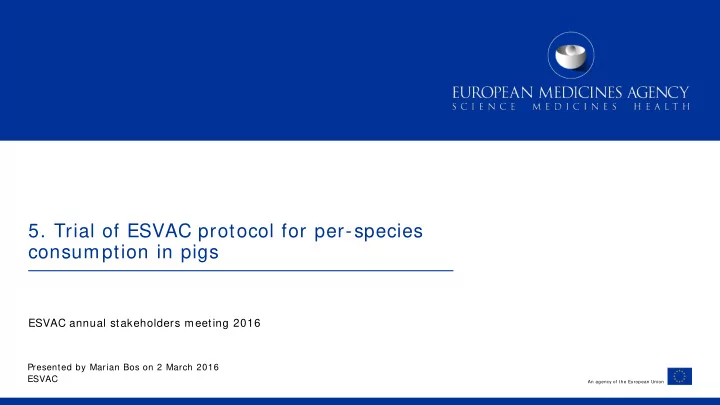 5 trial of esvac protocol for per species consumption in