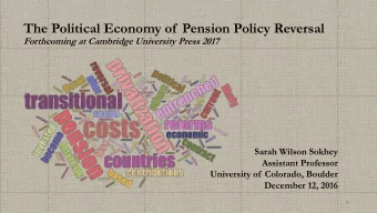 The Political Economy of  Pension Policy Reversal Forthcoming at Cambridge University Press 2017
