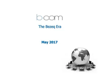 The Bezeq Era  May 2017  Forward-Looking Statement  This presentation contains forward-looking