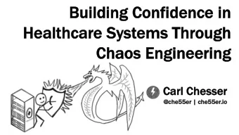 Building Co  Confidence i  in  Healthcare S  Syst  stems T  s Through  Ch  Chaos E  s Engineering